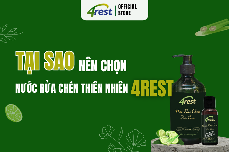 Tại sao nên chọn nước rửa chén thiên nhiên 4REST?